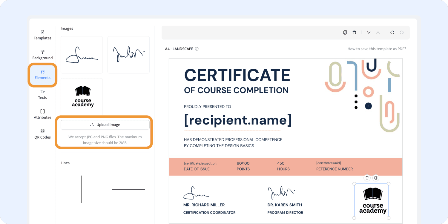 Adding logo for certificate via the Upload Image button in the Certifier editor. Adding logo for certificate via the Upload Image button in the Certifier editor.